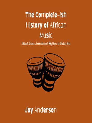 cover image of The Complete-ish History of African Music